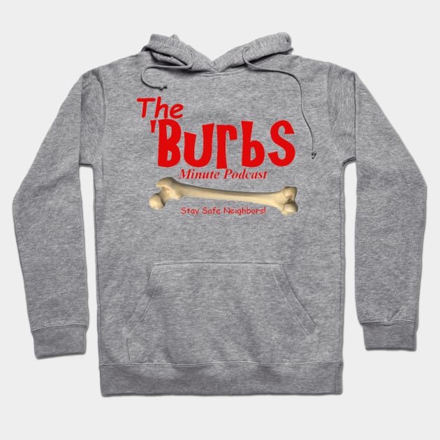 The Burbs Minute Podcast Hoodie by TheBurbsMinute